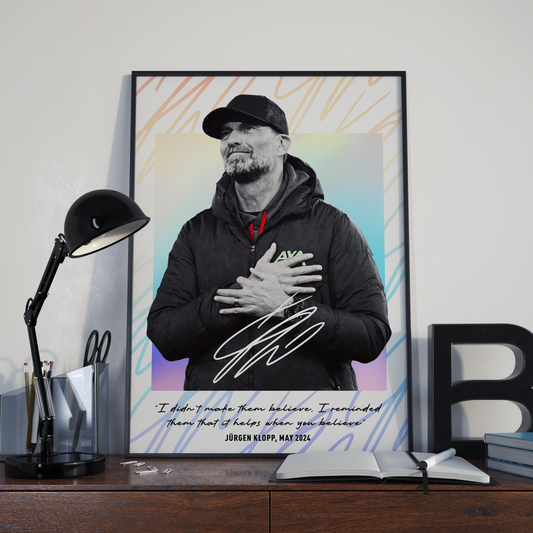 Jurgen Klopp | Signature Series | Poster (Believe Edition)